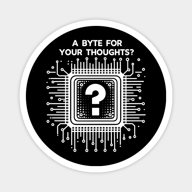 A Byte For Your Thoughts? Magnet by Frank Ring